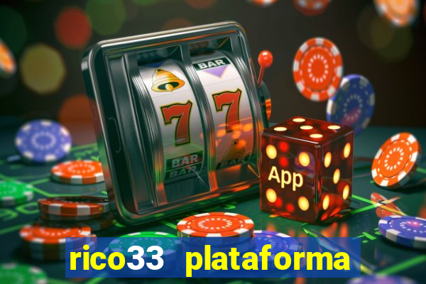 rico33 plataforma de jogos